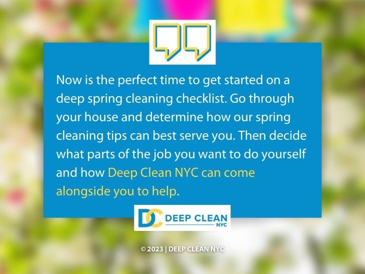 The image features a background of blossoming bushes of pink and white, with an overlaying quote; "Now is the perfect time to get started on a deep spring cleaning checklist. Go through your house and determine how our spring cleaning tips can best serve you. Then decide what parts of the job you want to do yourself and how Deep Clean NYC can come alongside you to help".