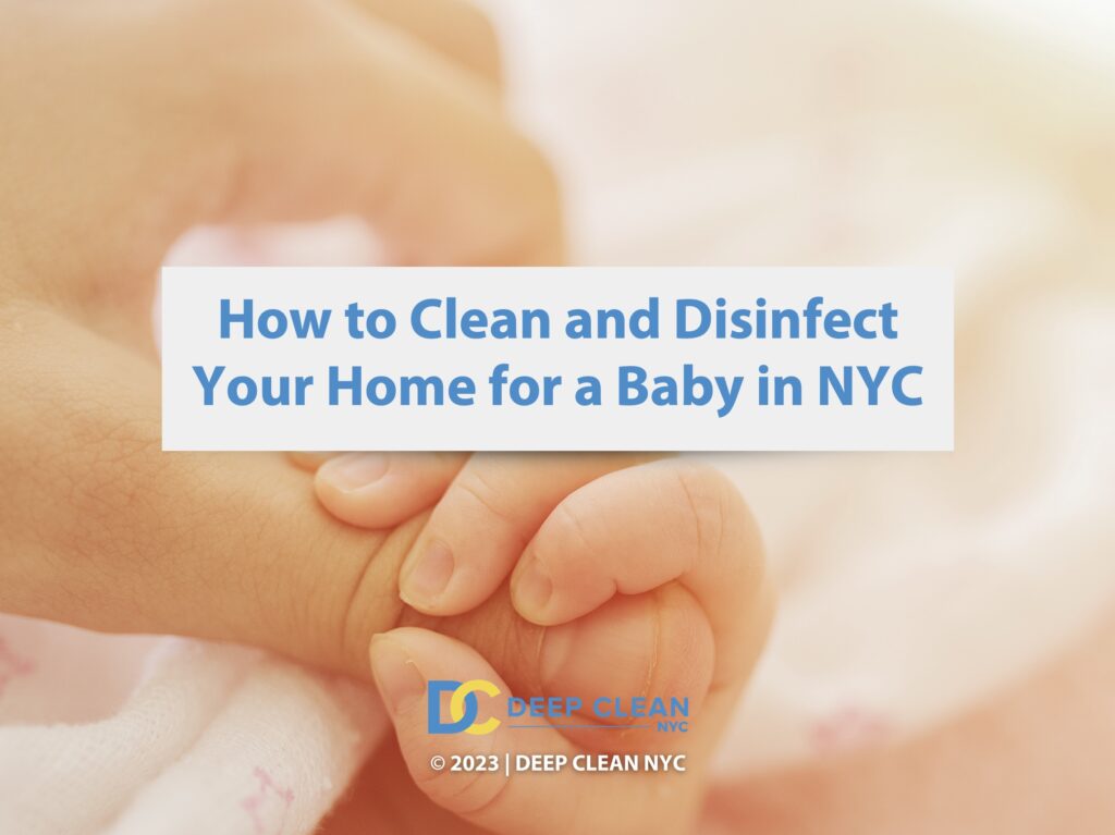 Featured: Close-up of newborn baby hand- How to Clean and Disinfect Your Home for a Baby in NYC