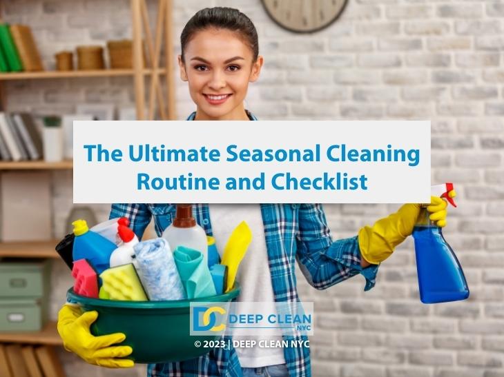 Featured: Female cleaning professional holding cleaning supplies- The Ultimate Seasonal Cleaning Routine and Checklist